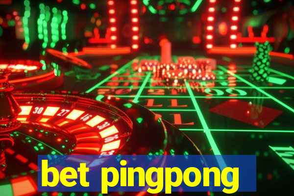 bet pingpong